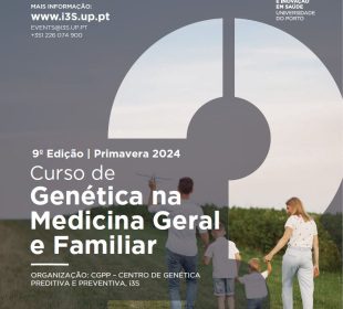 9º Curso: A Genética na Medicina Geral e Familiar – Primavera 2024